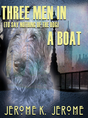 cover image of Three Men in a Boat (To Say Nothing of the Dog)